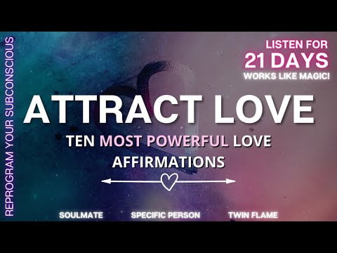 WORKS LIKE MAGIC! ✨ 10 Most Powerful Love Affirmations ✨ 21 DAYS ✨