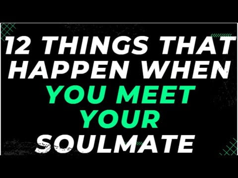 12 Things That Happen When You Meet Your Soulmate