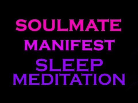 SOULMATE Manifest~ Sleep Meditation ~ Guided Meditation for Sleep