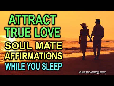 Attract TRUE LOVE Affirmations. Attract your Soulmate, Law of Attraction Meditation.  Invest in You