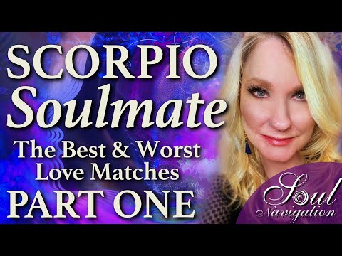 Scorpio? Learn about your soulmates best & worst all 12 signs! PART 1