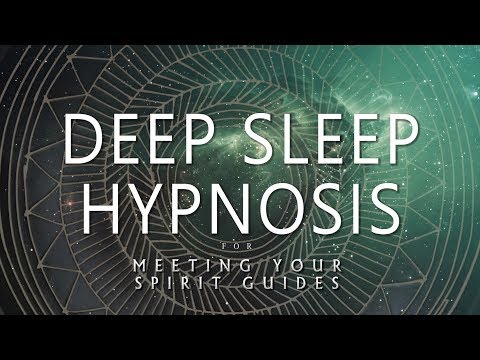 Deep Sleep Hypnosis for Meeting Your Spirit Guides (Guided Sleep Meditation Dreaming)