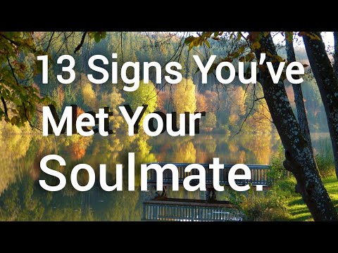 13 Signs You’ve Met Your Soulmate.