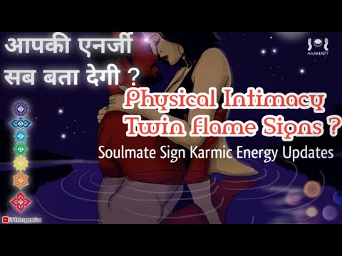 Twin Flame intimate Physical Relationship | Soulmate Signs | Astrology Karmic Signs | DM DF LOVE