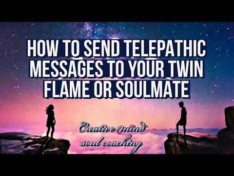 HOW TO SEND TELEPATHIC MESSAGES TO YOUR TWIN FLAME, SOULMATE #twinflame #telepathy #soulmate #love