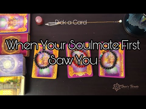 Pick a Card: When They First Saw You (Soulmate + Twin Flames)